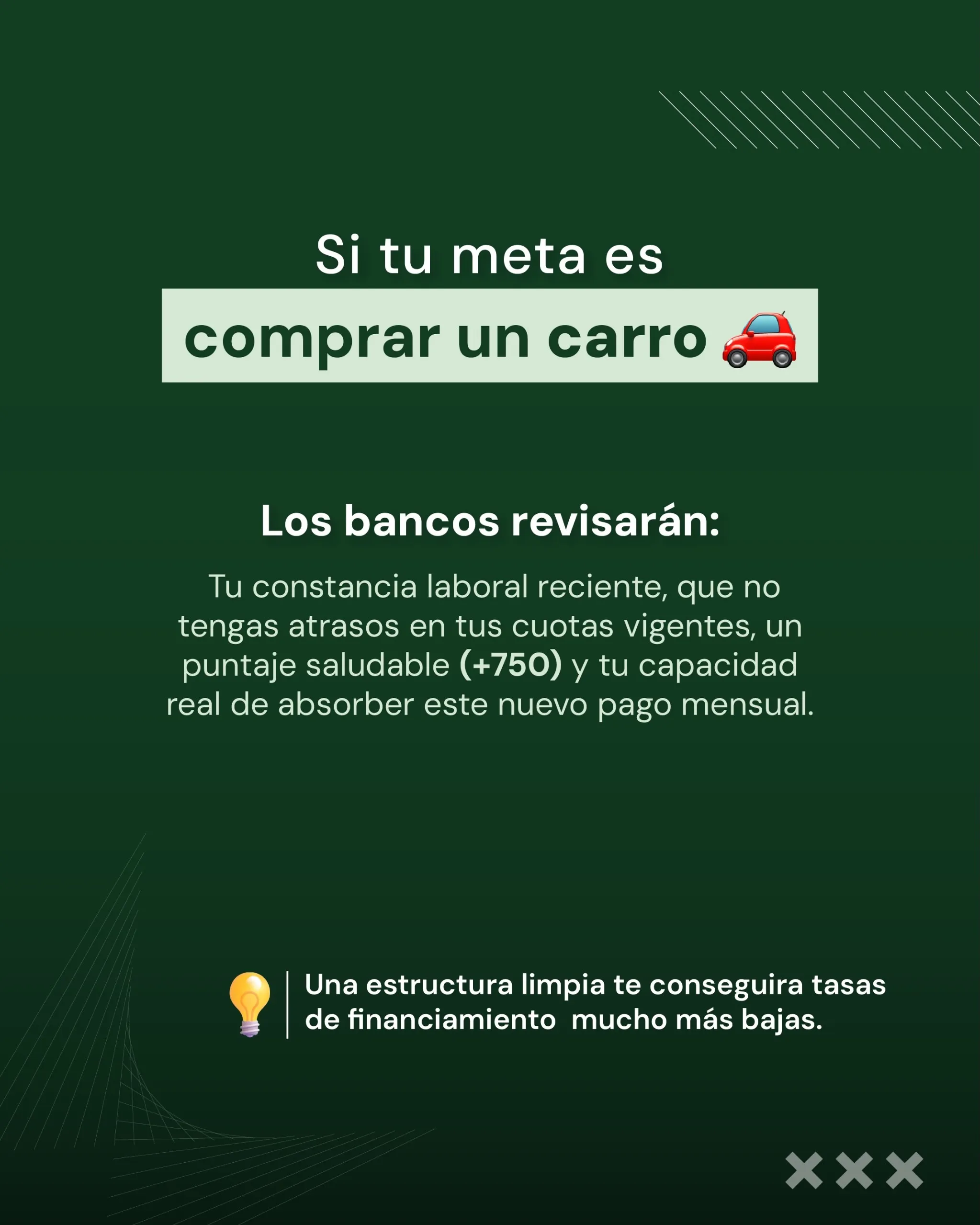 Lámina: si tu meta es comprar un carro, los bancos revisarán tu constancia laboral, que no tengas atrasos recientes y tu capacidad de absorber un nuevo pago