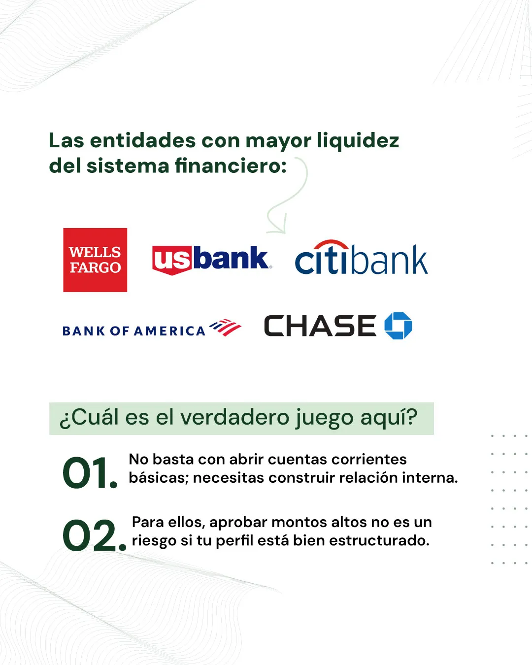 Lámina con los bancos de mayor liquidez (Wells Fargo, US Bank, Citibank, Bank of America y Chase) y el verdadero juego: construir relación interna