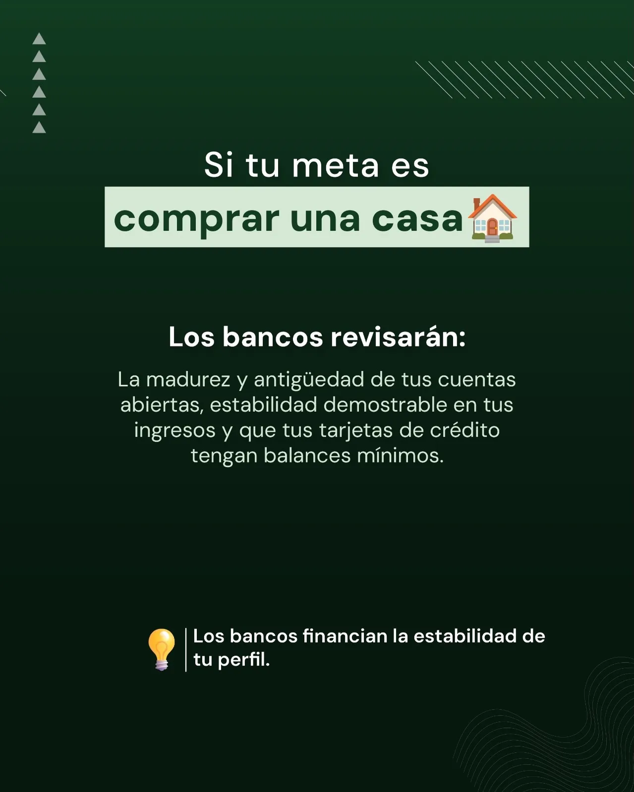 Lámina: si tu meta es comprar una casa, los bancos revisarán la madurez y antigüedad de tus cuentas y tus balances